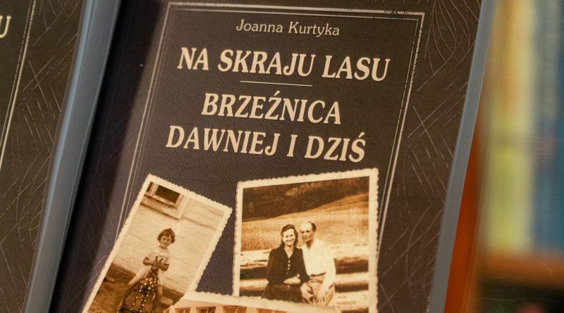 „Na skraju lasu. Brzeźnica dawniej i dziś”
