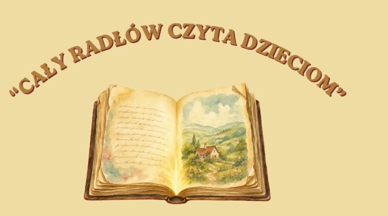 „Cały Radłów czyta dzieciom” – inauguracja „Cały Radłów czyta dzieciom” – inauguracja